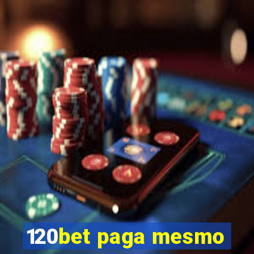 120bet paga mesmo